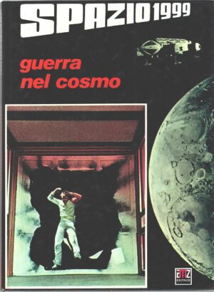 Guerra nel cosmo - Spazio 1999 adattamento di Gianni Padoan ed. Amz (Prima edizione 1977)