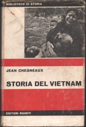 Storia del Vietnam di Chesneaux Jean ed. Editori Riuniti