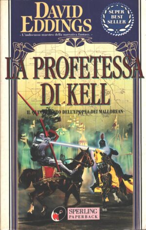 La profetessa di Kell - Epopea dei Mallorean vol. 5 di Eddings, David ed. Sperling & Kupfer