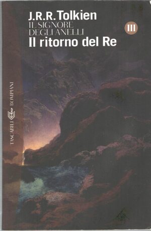Il ritorno del re. Il Signore degli anelli vol. 3 di Tolkien, John R. R. ed. Bompiani