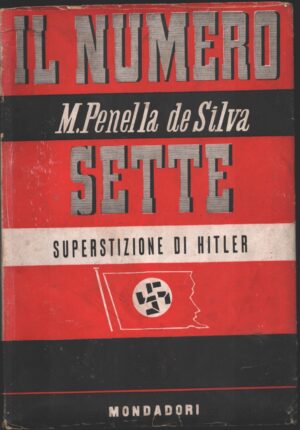 Il Numero Sette (Superstizione Di Hitler) di M. Penella De Silva ed. Mondadori (Prima edizione 1946)