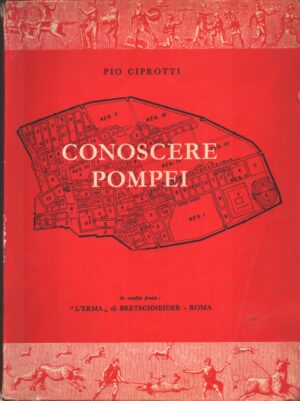 Conoscere Pompei di Pio Ciprotti ed. Tipografia Poliglotta Vaticana