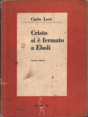 Cristo si è fermato a Eboli di Levi Carlo ed. Einaudi (Seconda edizione 1946)