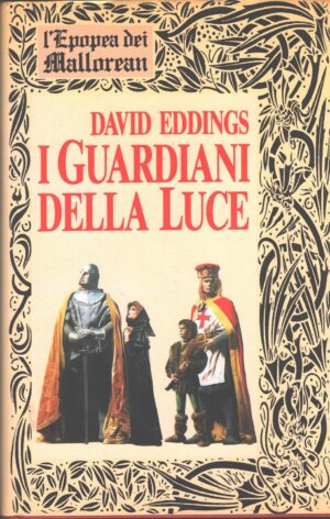 I guardiani della Luce - L'Epopea dei Mallorean vol. 1 di David Eddings ed. Euroclub