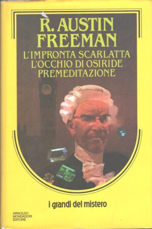 L'impronta scarlatta, L'occhio di Osiride, Premeditazione di Freeman, Richard Austin ed. Mondadori (Prima edizione 1985)