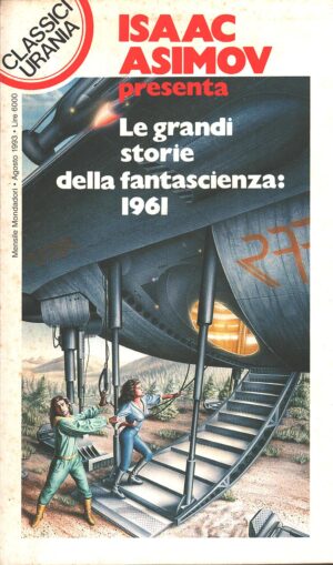 Le grandi storie della fantascienza: 1961 di Asimov, Isaac - Urania Classici n. 197 ed. Mondadori