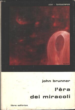 L'era dei miracoli di Brunner John - Slan Fantascienza n. 39 ed. Libra