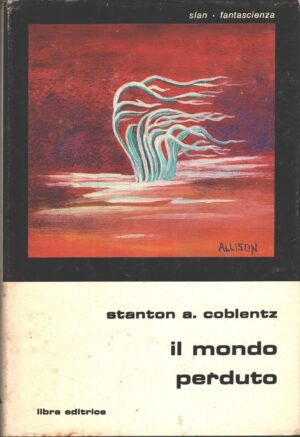 Il mondo perduto di Stanton A. Coblentz - Slan Fantascienza n. 57 ed. Libra
