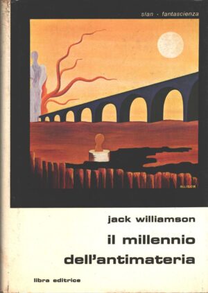 Il millennio dell'antimateria di Williamson, Jack - Slan Fantascienza n. 17 ed. Libra