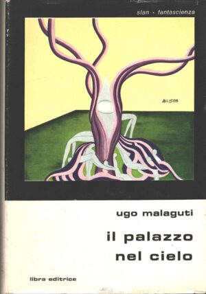 Il palazzo nel cielo di Malaguti Ugo - Slan Fantascienza n. 4 ed. Libra