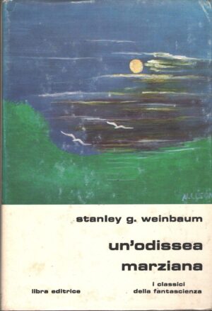 Un'odissea marziana di Stanley G. Weinbaum - I classici della fantascienza n. 64 ed. Libra