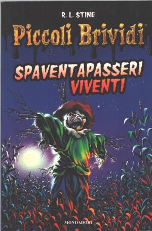 Piccoli brividi: Spaventapasseri viventi di Stine, Robert L. ed. Mondadori