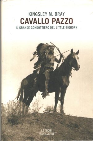 Cavallo Pazzo di Bray, Kingsley M. ed. Mondadori (Prima edizione 2008)