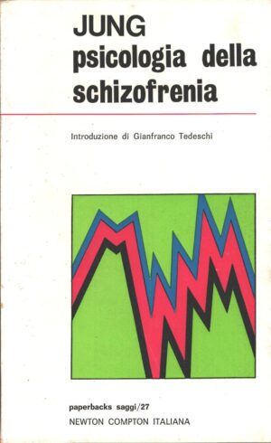 Psicologia della schizogrenia di Carl Gustav Jung ed. Newton Compton
