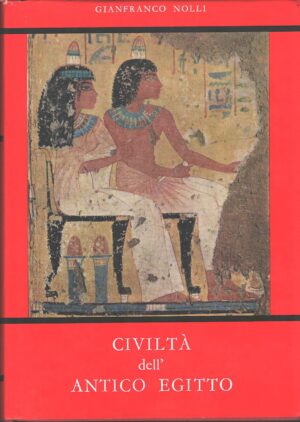 Civiltà dell’antico Egitto - Letterature e civiltà n. 15 di Gianfranco Nolli ed. ERI