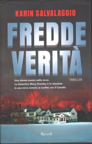 Fredde verità di Salvalaggio, Karin ed. Rizzoli