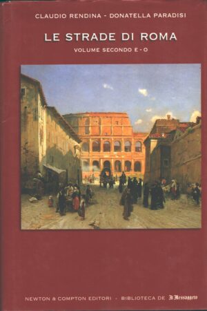 Le strade di Roma volume secondo (E-O) di Claudio Rendina e Donatella Paradisi ed. Il Messaggero Versione da edicola