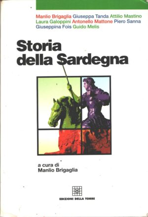 Storia della Sardegna a cura di Manlio Brigaglia ed. Edizioni Della Torre