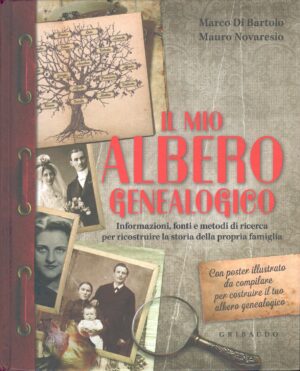 Il mio albero genealogico di Marco Di Bartolo e Mauro Novaresio - Con Poster ed. Gribaudo