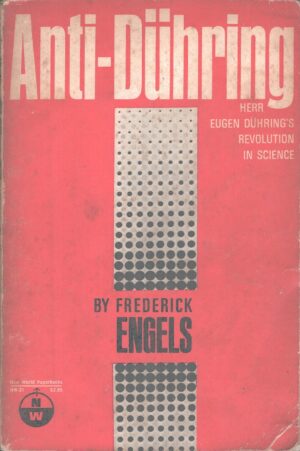 Anti Duhring - Herr Eugen Duhring's Revolution in Science by Frederick Engels - In Inglese ed. International Publishers (1970)