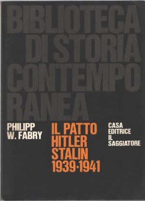 Il patto Hitler Stalin 1939-1941 di Philipp W. Fabry ed. Il Saggiatore