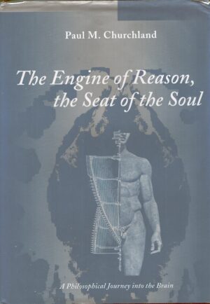 The Engine of Reason the Seat of the Soul di Churchland, Paul M. - In Inglese ed. Mit Pr.