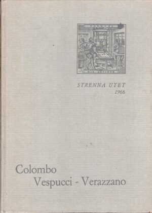 Colombo Vespucci Verazzano a cura di Firpo, Luigi ed. UTET