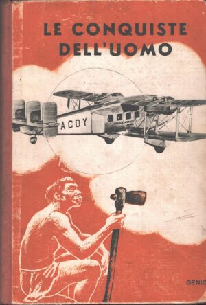 Le conquiste dell'uomo di L. Szimonidesz ed. Editrice Genio