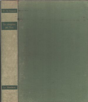 La conquista del Perù di William H. Prescott ed. Le Maschere (1959)