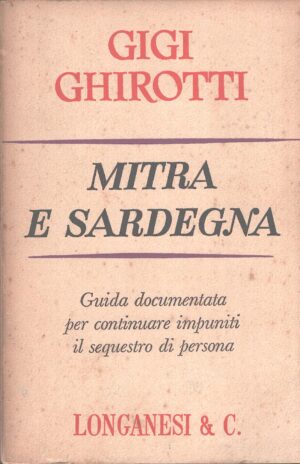 Mitra e Sardegna di Gigi Ghirotti ed. Longanesi