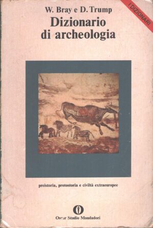 Dizionario di archeologia di W. Bray e D. Trump ed. Mondadori
