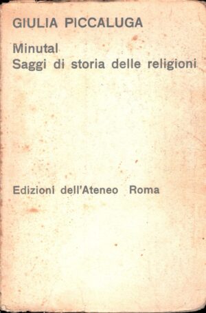 Minutal - Saggi di storia delle religioni di Giulia Piccaluga ed. Edizioni dell'Ateneo
