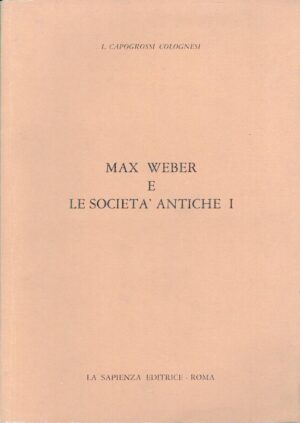 Max Weber e le società antiche di I. Capogrossi Colognesi ed. La Sapienza
