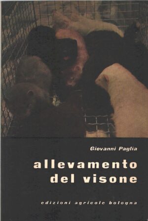 Allevamento del visone di Giovanni Paglia ed. Agricole Bologna