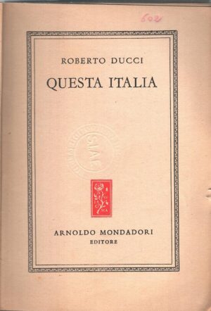 Questa Italia di Roberto Ducci ed. Mondadori (1948)