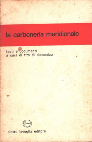 La carboneria meridionale a cura di Tito Di Domenico ed. Laveglia Editore (1980)