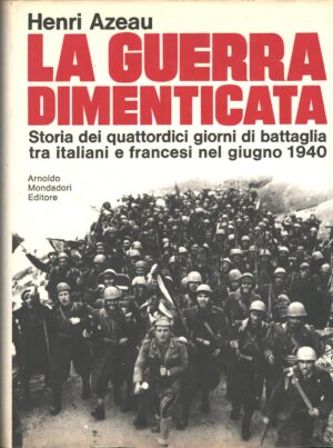 La guerra dimenticata di Henri Azeau ed. Mondadori (Prima edizione 1969)