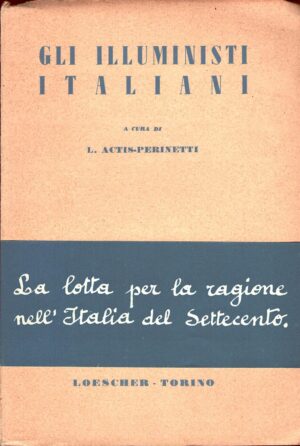 Gli Illuministi italian a cura di L. Actis Perinetti ed. Loescher