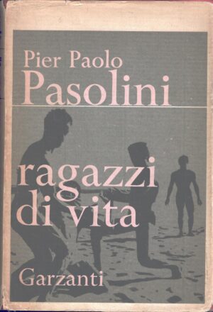 Ragazzi di vita di Pasolini, Pier Paolo ed. Garzanti (1963)
