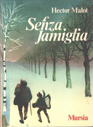 Senza famiglia di Hector Malot ed. Mursia
