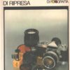Macchina fotografica e tecniche di ripresa - Scuola di fotografia di AA. VV. ed. Curcio