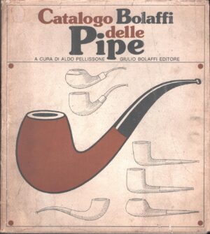 Catalogo Bolaffi delle Pipe a cura di Aldo Pellissone ed. Giulio Bolaffi Editore (1978)