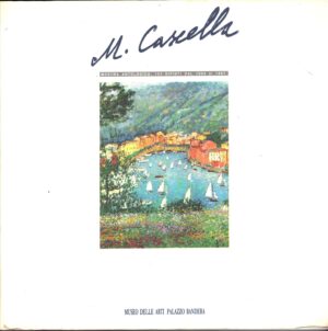 Michele Cascella mostra antologica dal 1905 al 1987 di Del Guercio e Bonini ed. Museo delle Arti