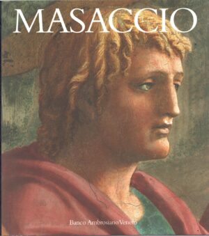 Masaccio di Umberto Baldini ed. Electa per Banco Ambrosiano Veneto