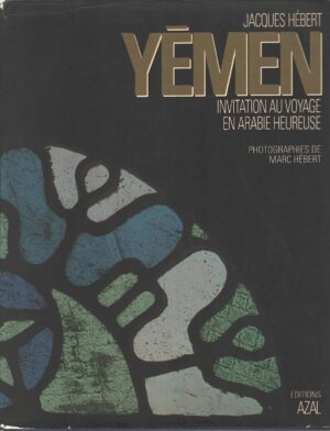 Yémen - Invitation au voyage en Arabie Heureuse di Jacques Hebert - Libro in Francese ed. AZAL