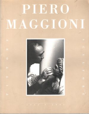 Piero Maggioni 1931 - 1995 di Riccardo Barletta ed. Giorgio Corbelli