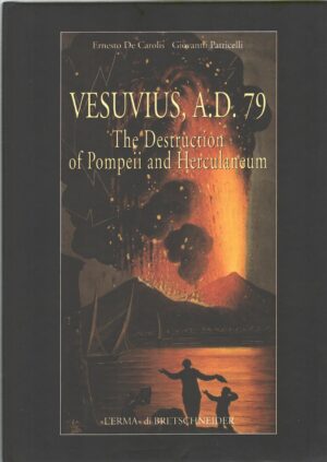 Vesuvio 79 d. C. The destruction of Pompeii and Herculaneum di E. De Carolis e G. Patricelli - In Inglese ed. L'Erma di Bretschneider