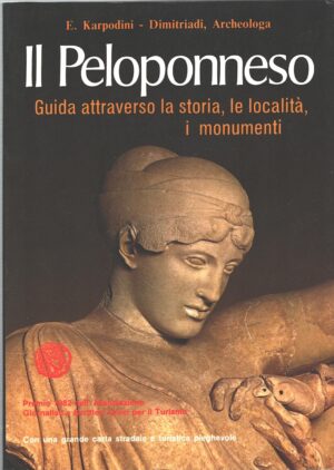 Il Peloponneso guida attraverso la storia le località i monumenti di E. Karpodini Dimitriadi ed. Ekdotike Athenon