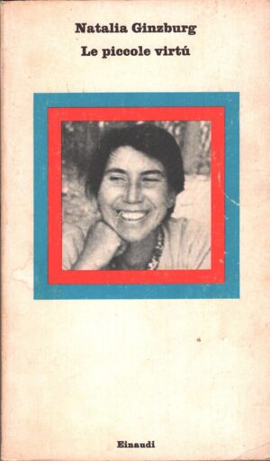 Le piccole virtù di Ginzburg, Natalia ed. Einaudi