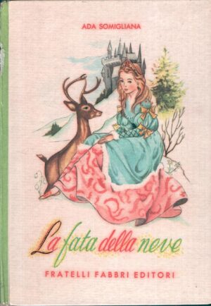 La fata della neve di Ada Somigliana - Biblioteche dei fanciulli ed. Fabbri (1954)